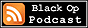 Black Op Podcast